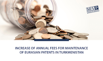 Annuities for maintenance of Eurasian patents in Turkmenistan increased